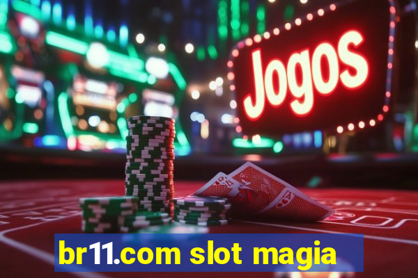 br11.com slot magia